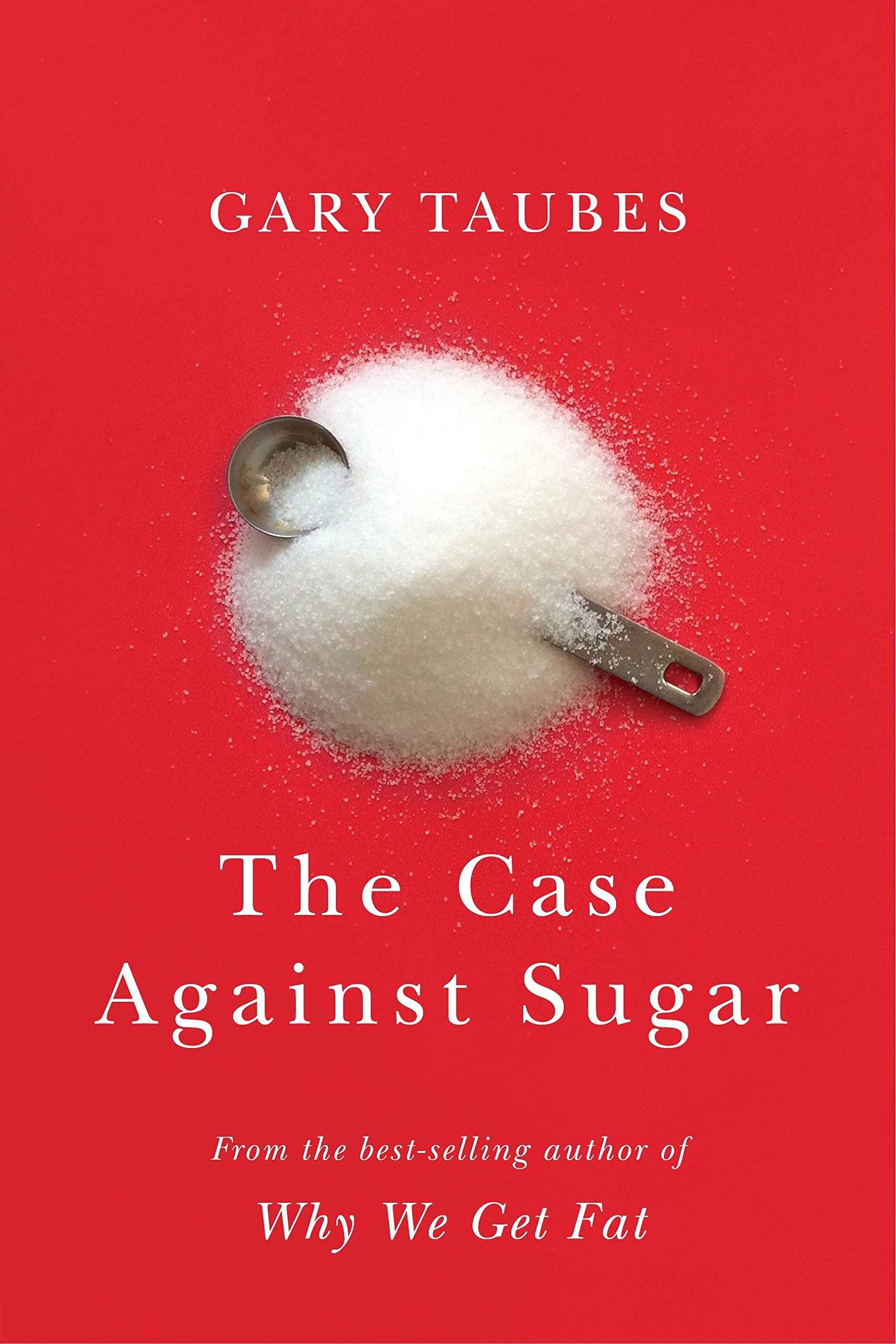 carlos velo the case against sugar Gay Taubes